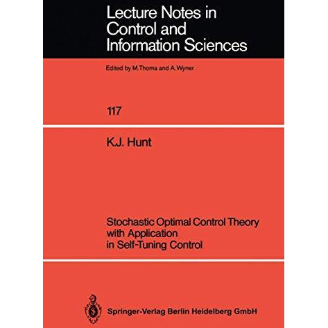 Stochastic Optimal Control Theory with Application in Self-Tuning Control [Paperback]