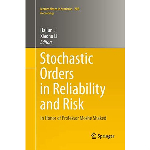 Stochastic Orders in Reliability and Risk: In Honor of Professor Moshe Shaked [Paperback]