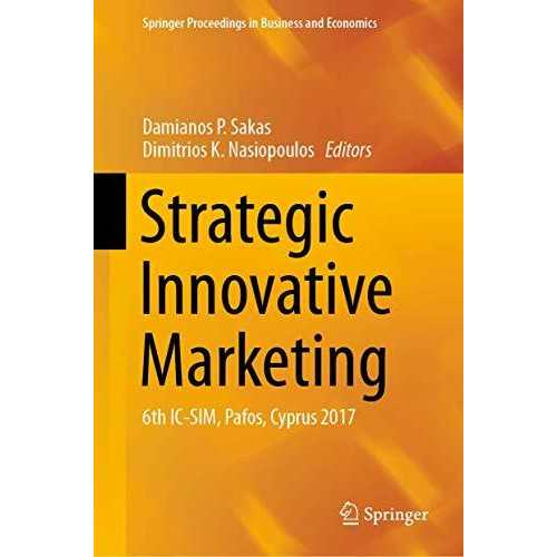 Strategic Innovative Marketing: 6th IC-SIM, Pafos, Cyprus 2017 [Hardcover]