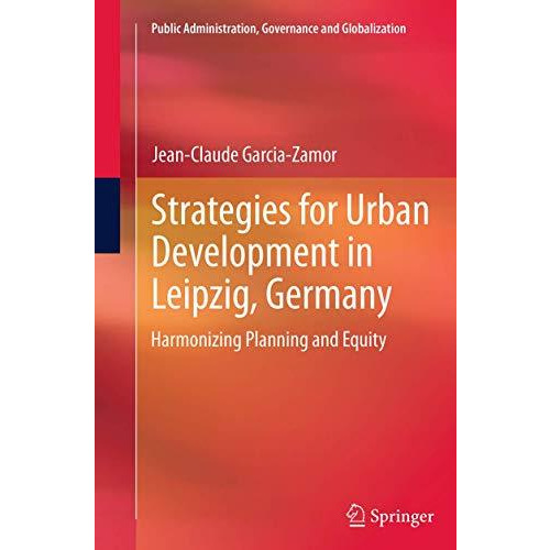 Strategies for Urban Development in Leipzig, Germany: Harmonizing Planning and E [Paperback]