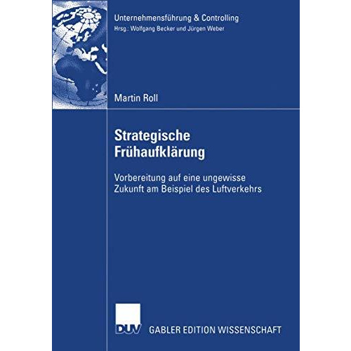 Strategische Fr?haufkl?rung: Vorbereitung auf eine ungewisse Zukunft am Beispiel [Paperback]