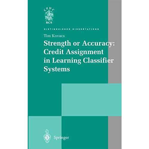 Strength or Accuracy: Credit Assignment in Learning Classifier Systems [Paperback]