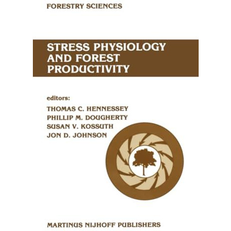 Stress physiology and forest productivity: Proceedings of the Physiology Working [Paperback]