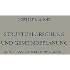 Strukturforschung und Gemeindeplanung: Zur Methodenlehre der Kommunalpolitik [Paperback]