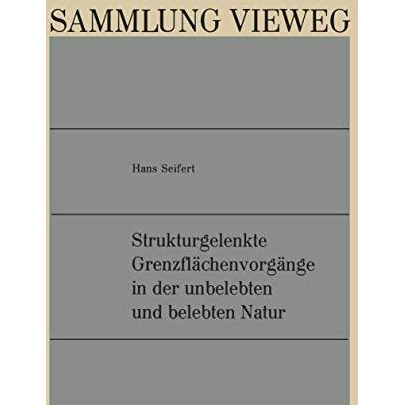 Strukturgelenkte Grenzfl?chenvorg?nge in der unbelebten und belebten Natur [Paperback]