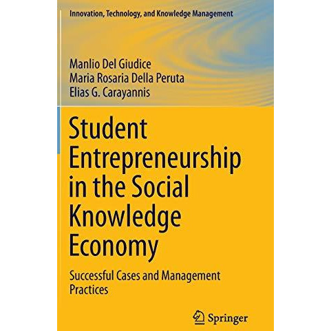 Student Entrepreneurship in the Social Knowledge Economy: Successful Cases and M [Hardcover]