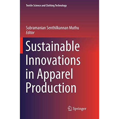 Sustainable Innovations in Apparel Production [Paperback]