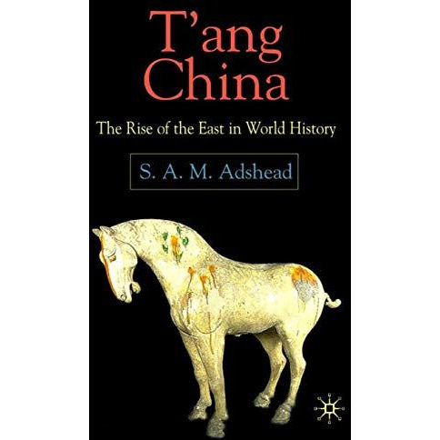 T'ang China: The Rise of the East in World History [Hardcover]