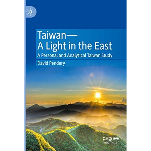 TaiwanA Light in the East: A Personal and Analytical Taiwan Study [Paperback]