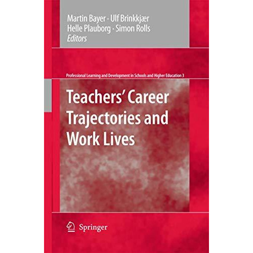 Teachers' Career Trajectories and Work Lives [Hardcover]