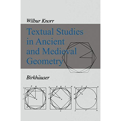 Textual Studies in Ancient and Medieval Geometry [Paperback]