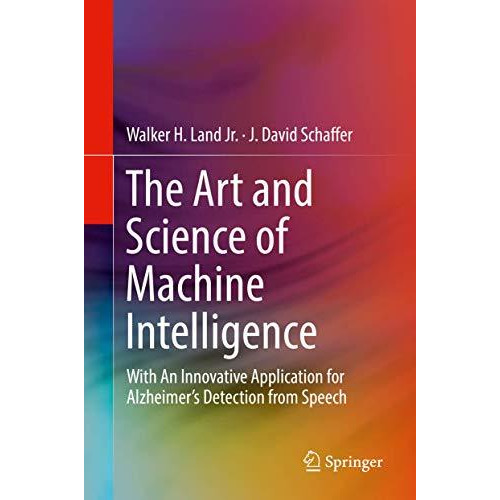 The Art and Science of Machine Intelligence: With An Innovative Application for  [Hardcover]