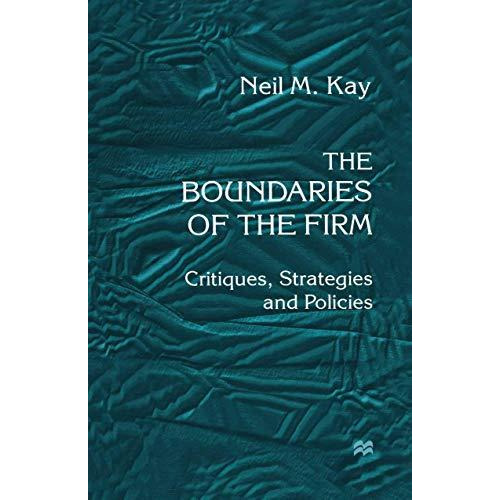 The Boundaries of the Firm: Critiques, Strategies and Policies [Paperback]