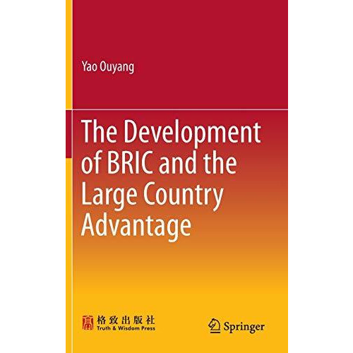 The Development of BRIC and the Large Country Advantage [Hardcover]