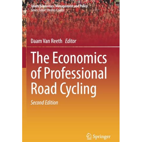 The Economics of Professional Road Cycling [Paperback]