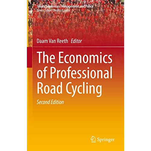 The Economics of Professional Road Cycling [Hardcover]