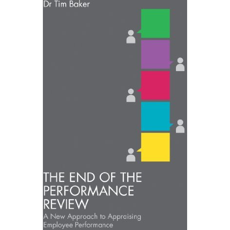 The End of the Performance Review: A New Approach to Appraising Employee Perform [Paperback]