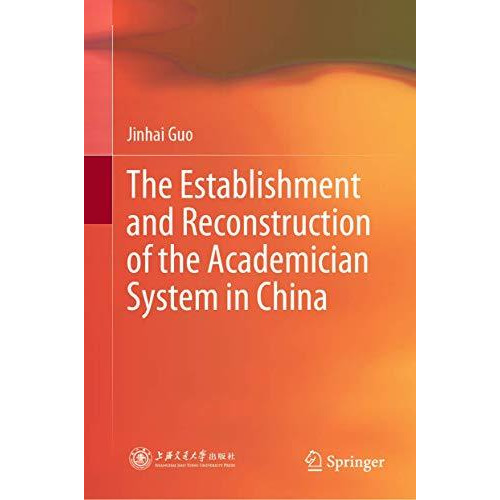 The Establishment and Reconstruction of the Academician System in China [Hardcover]