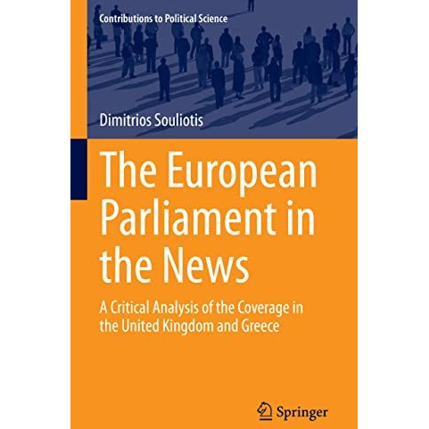 The European Parliament in the News: A Critical Analysis of the Coverage in the  [Hardcover]