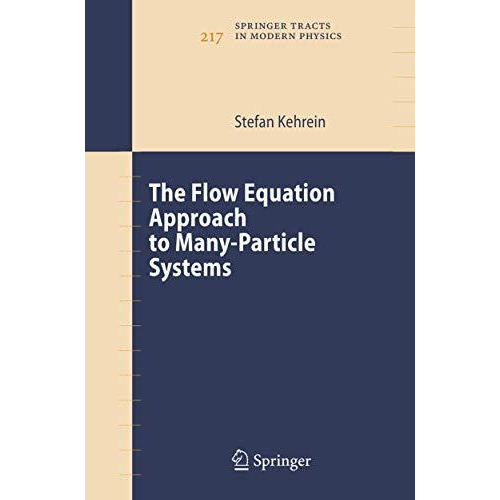 The Flow Equation Approach to Many-Particle Systems [Paperback]