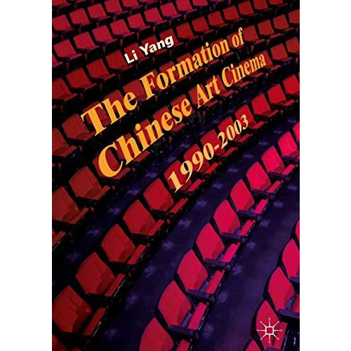 The Formation of Chinese Art Cinema: 19902003 [Hardcover]