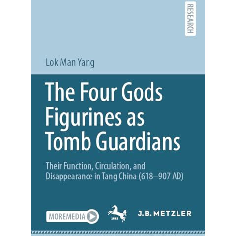 The Four Gods Figurines as Tomb Guardians: Their Function, Circulation, and Disa [Paperback]