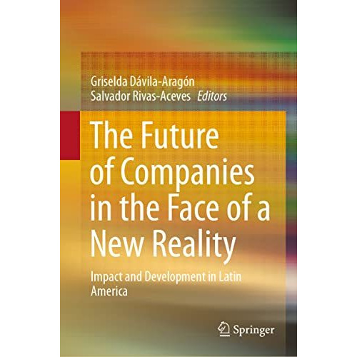 The Future of Companies in the Face of a New Reality: Impact and Development in  [Hardcover]