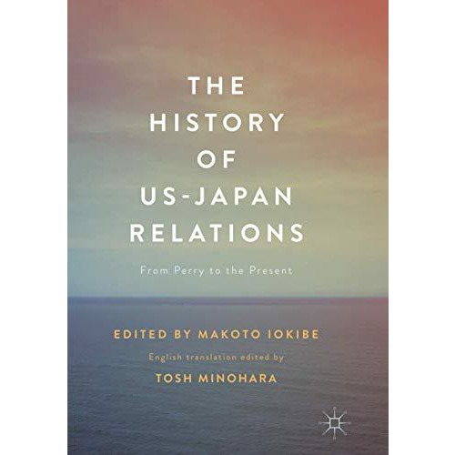 The History of US-Japan Relations: From Perry to the Present [Paperback]