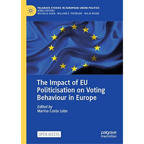 The Impact of EU Politicisation on Voting Behaviour in Europe [Hardcover]