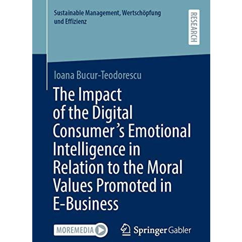 The Impact of the Digital Consumer's Emotional Intelligence in Relation to the M [Paperback]