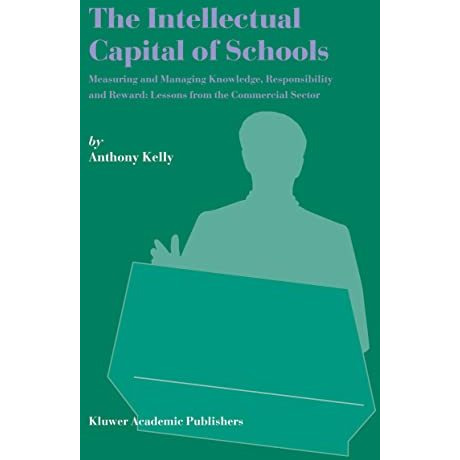 The Intellectual Capital of Schools: Measuring and Managing Knowledge, Responsib [Hardcover]