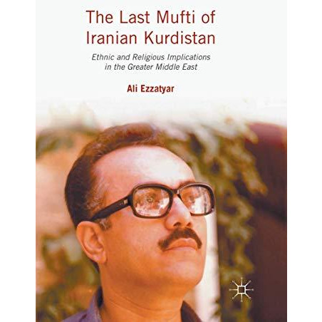 The Last Mufti of Iranian Kurdistan: Ethnic and Religious Implications in the Gr [Paperback]