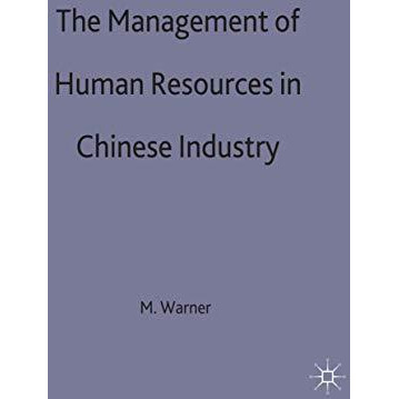 The Management of Human Resources in Chinese Industry [Hardcover]