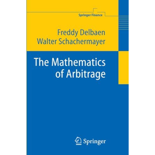 The Mathematics of Arbitrage [Paperback]