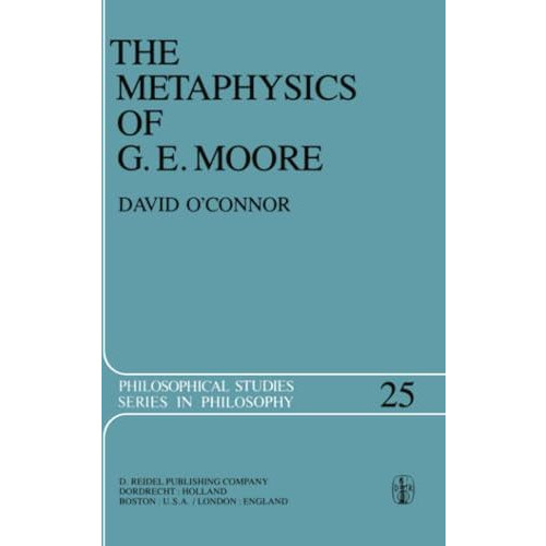 The Metaphysics of G. E. Moore [Paperback]