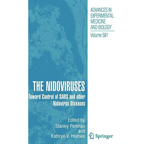 The Nidoviruses: Toward Control of SARS and other Nidovirus Diseases [Hardcover]