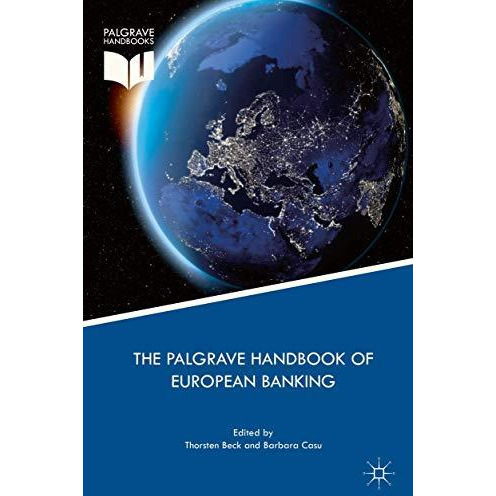 The Palgrave Handbook of European Banking [Hardcover]