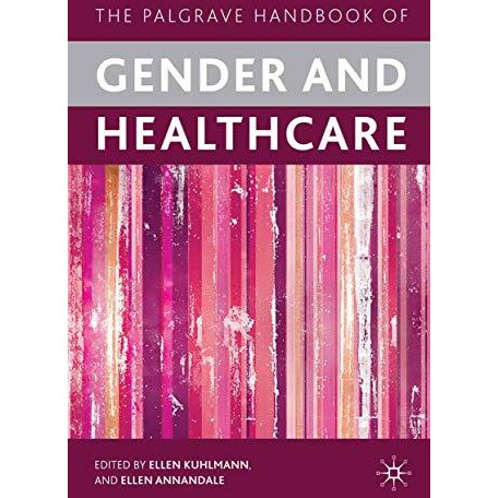 The Palgrave Handbook of Gender and Healthcare [Paperback]