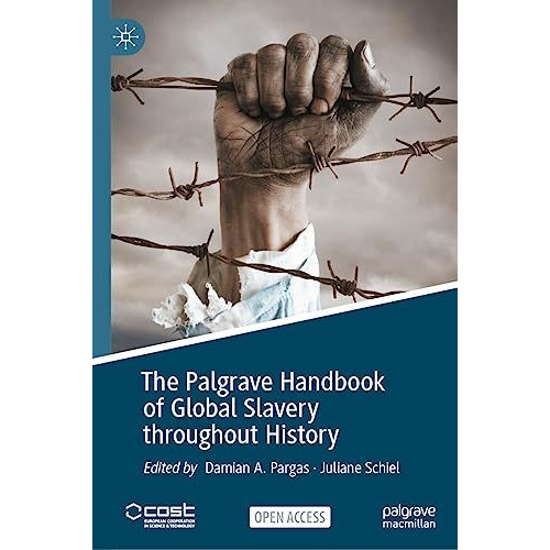 The Palgrave Handbook of Global Slavery throughout History [Hardcover]