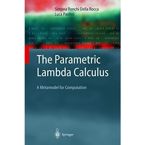 The Parametric Lambda Calculus: A Metamodel for Computation [Hardcover]