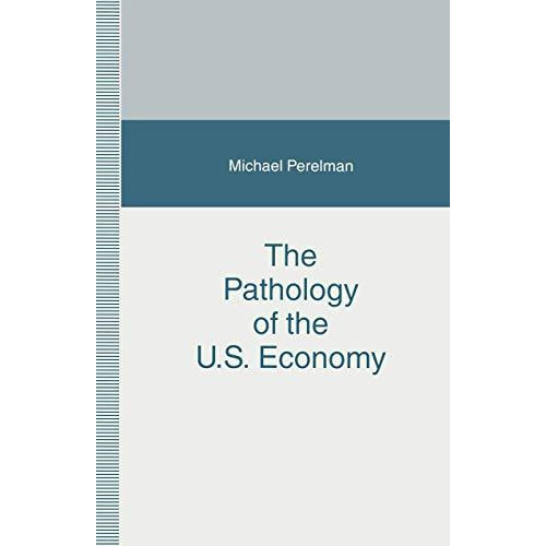 The Pathology of the U.S. Economy: The Costs of a Low-Wage System [Paperback]