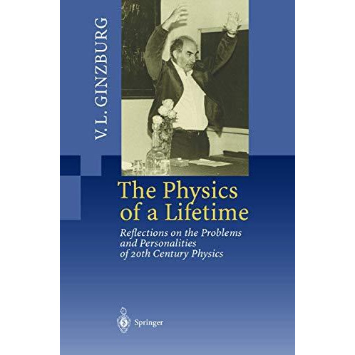 The Physics of a Lifetime: Reflections on the Problems and Personalities of 20th [Hardcover]