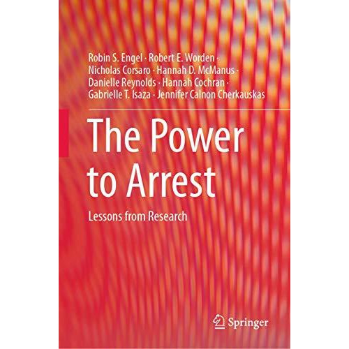 The Power to Arrest: Lessons from Research [Hardcover]