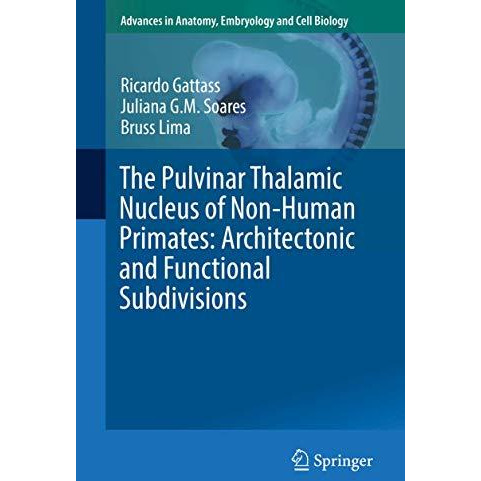 The Pulvinar Thalamic Nucleus of Non-Human Primates: Architectonic and Functiona [Paperback]