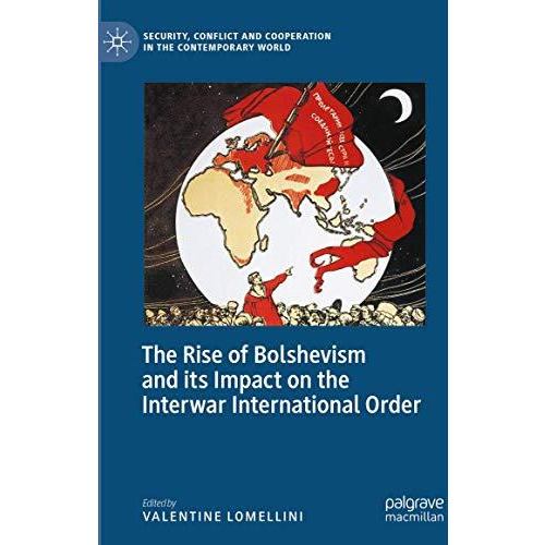 The Rise of Bolshevism and its Impact on the Interwar International Order [Hardcover]