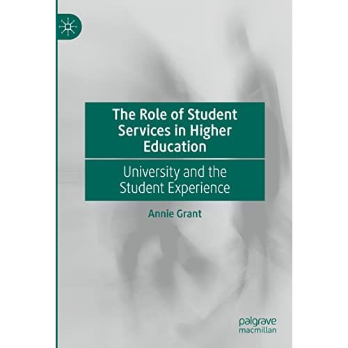 The Role of Student Services in Higher Education: University and the Student Exp [Hardcover]