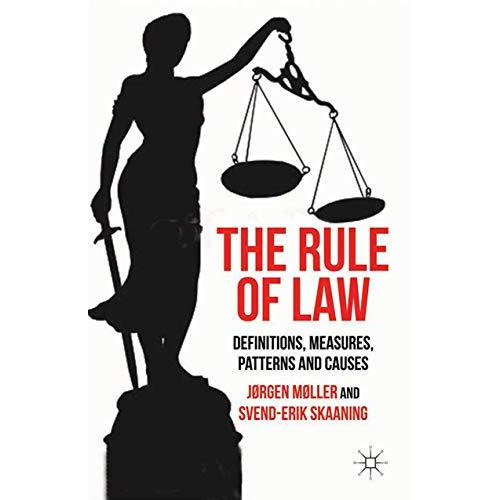 The Rule of Law: Definitions, Measures, Patterns and Causes [Paperback]