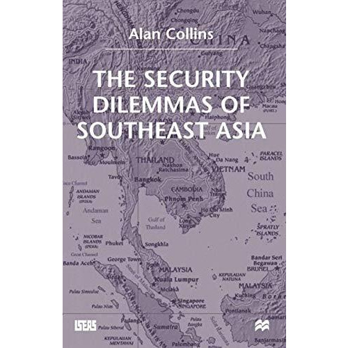 The Security Dilemmas of Southeast Asia [Hardcover]