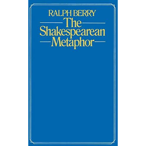 The Shakespearean Metaphor: Studies in Language and Form [Paperback]