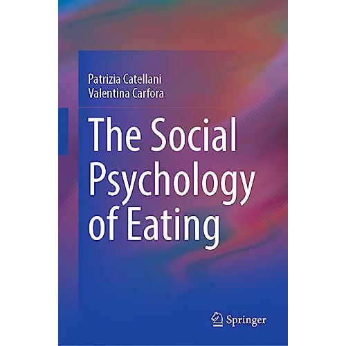 The Social Psychology of Eating [Hardcover]